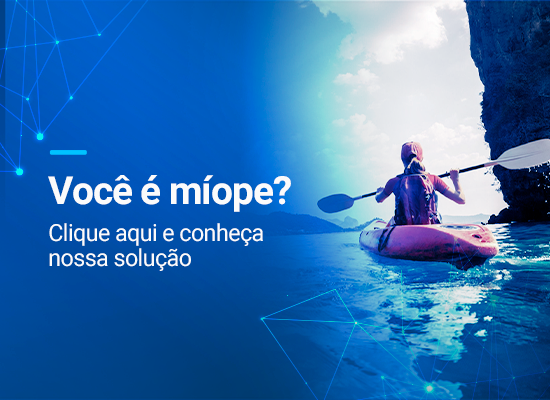 Você é Míope? Clique aqui e conheça nossa solução